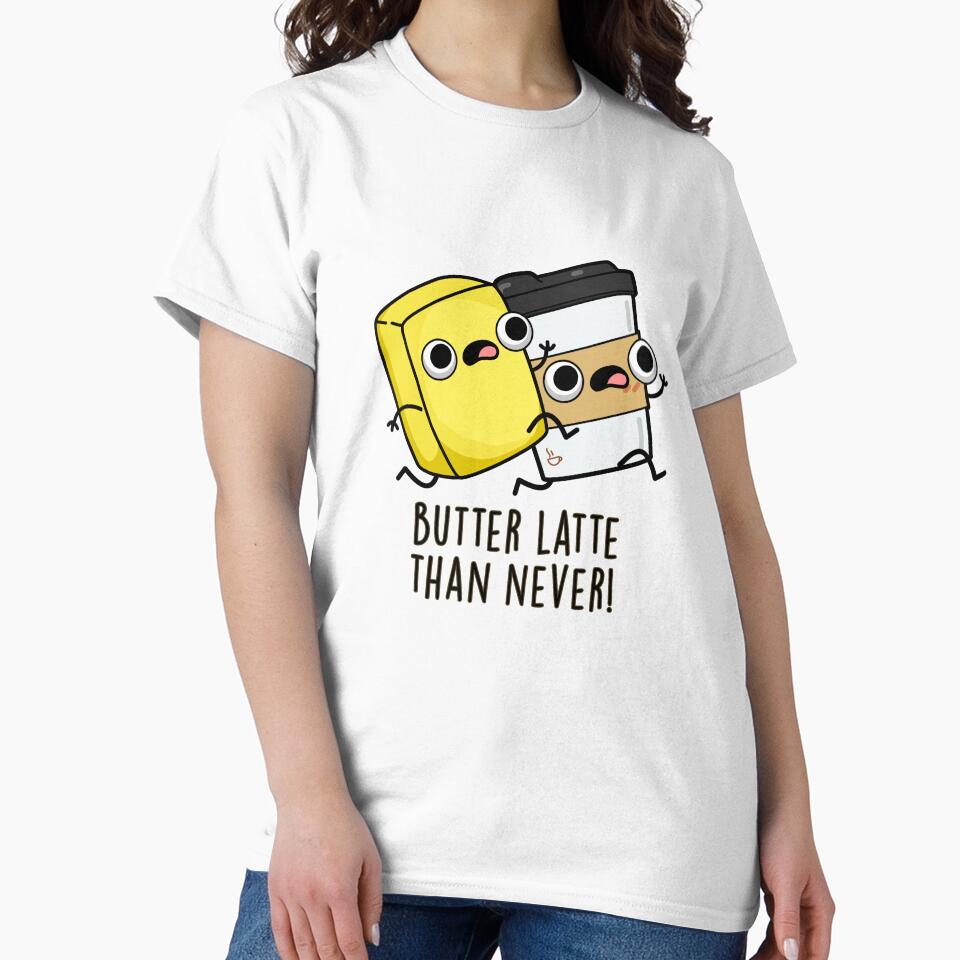Butter Latte Than Never Cute Food Pun by punnybone