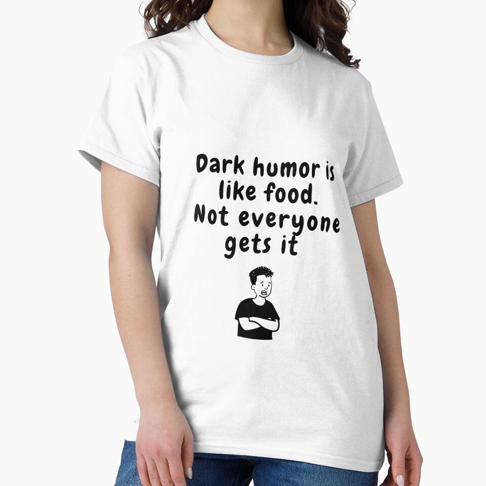 dark humor is like food not everyone gets it sarcastic quote [DH1] by HIPNOTIZAR  CRAFTS