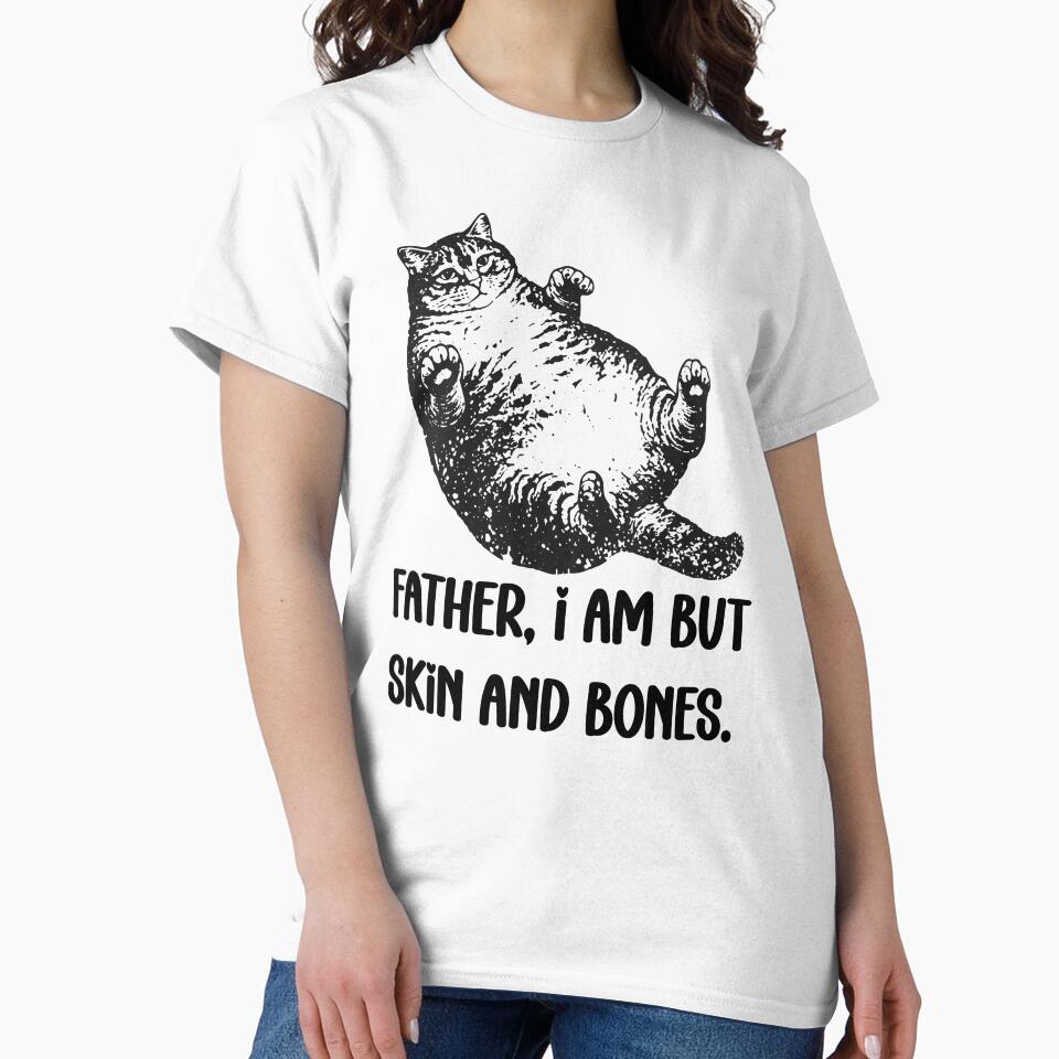 Father, I Am But Skin And Bones Cat Meme by FouChan