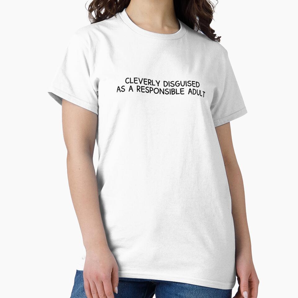 cleverly disguised as a responsible adult funny by designing01Ar3