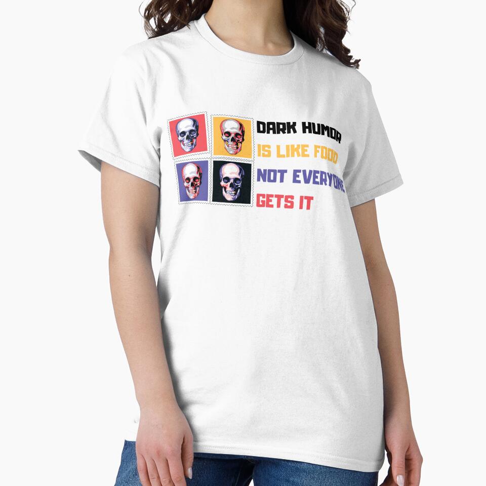 Dark Humor Is Like Food Not Everyone Gets It by AutumnVibeShop