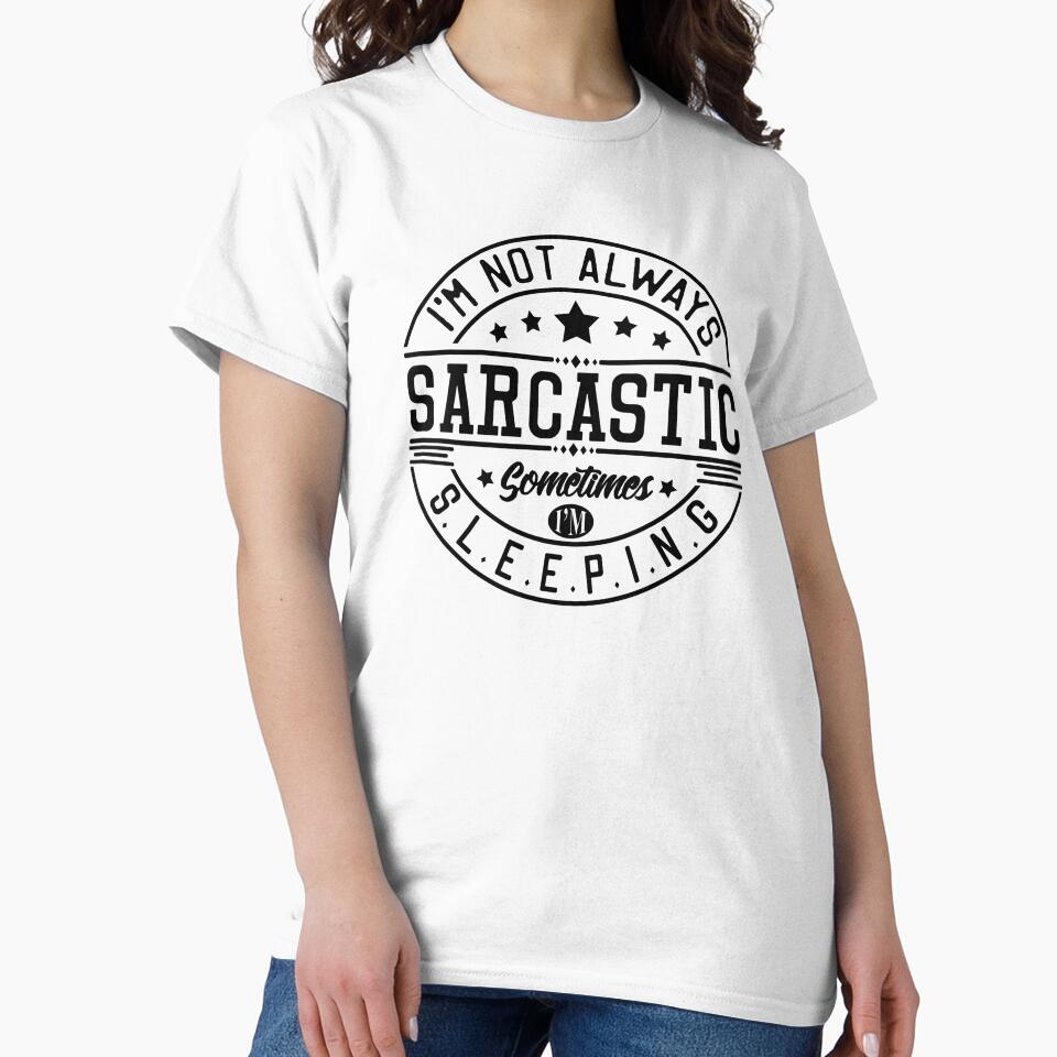 "I'm not always sarcastic" by jammy1358