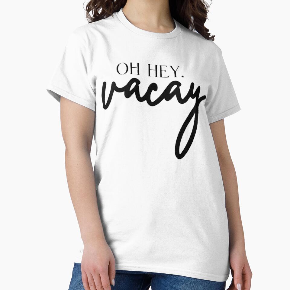 Oh Hey, Vacay Premium Premium T-Shirt by maverickbott
