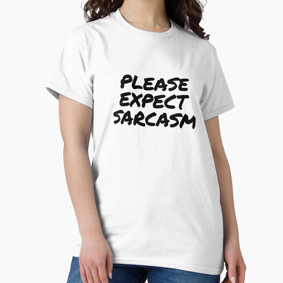 Please Expect Sarcasm by tuapekkong2001