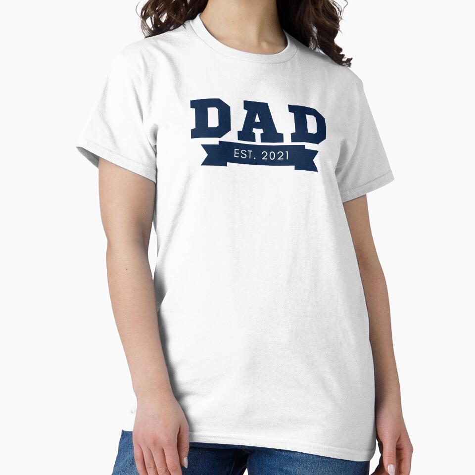 Dad Est 2021 Shirt, Dad Gift, Fathers Day Shirt, New Dad T-Shirt, Gift for Dad, Dad Reveal, Father's Day Gift, Custom Dad Shirt, Dad Tee by Timshop1