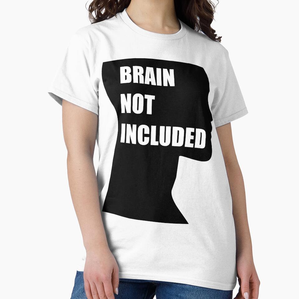 Brain Not Included – Funny Sarcastic Quote Design by ForcePrint