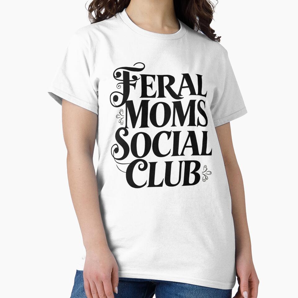 Feral Moms Social Club - sarcastic saying by SignumShop