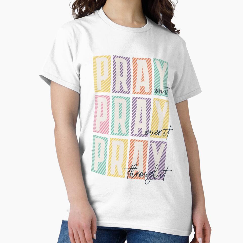 Pray on it Pray over it Pray through it Trendy Christian by WeBearFruit