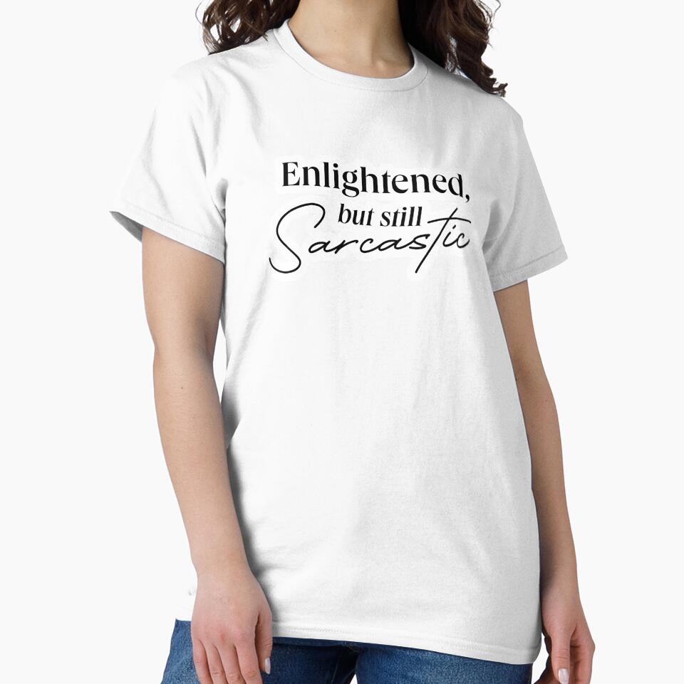 ENLIGHTENED BUT SARCASTIC QUOTE by LIS AND MELIVERSO