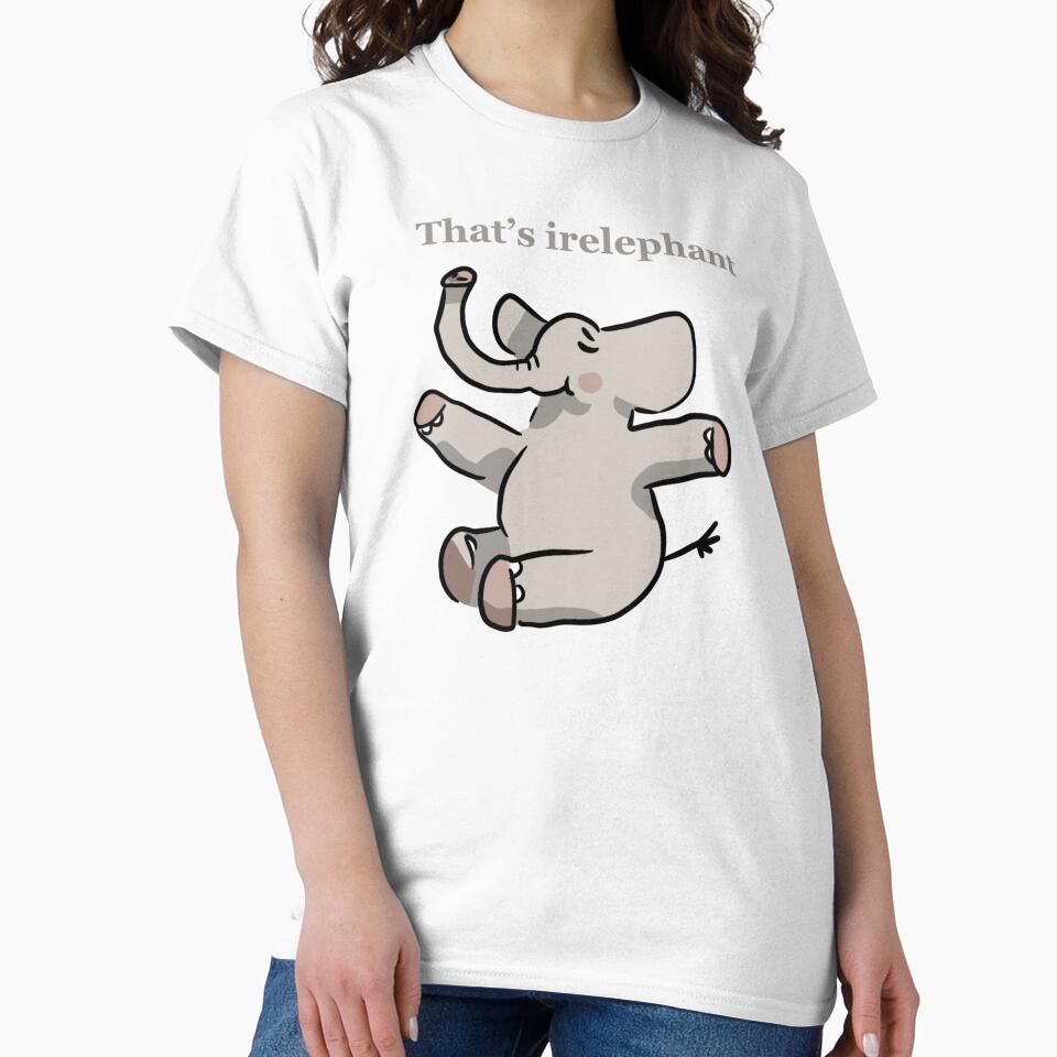 That’s irelephant by Koalaclouds