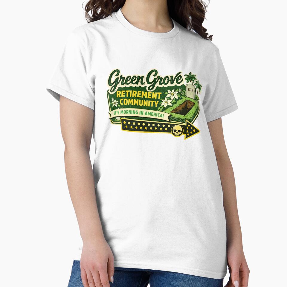 Funny Retirement Community Dark Humor Green Grove by The Junto Shop