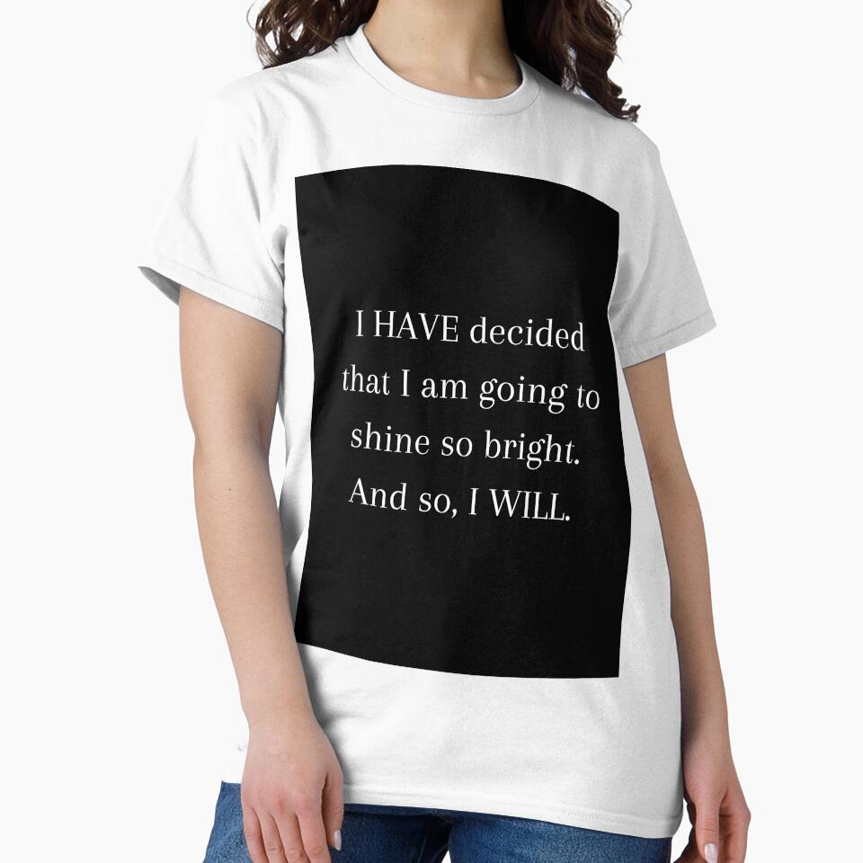 I HAVE decided to shine bright Quote by CoolBuddyCool