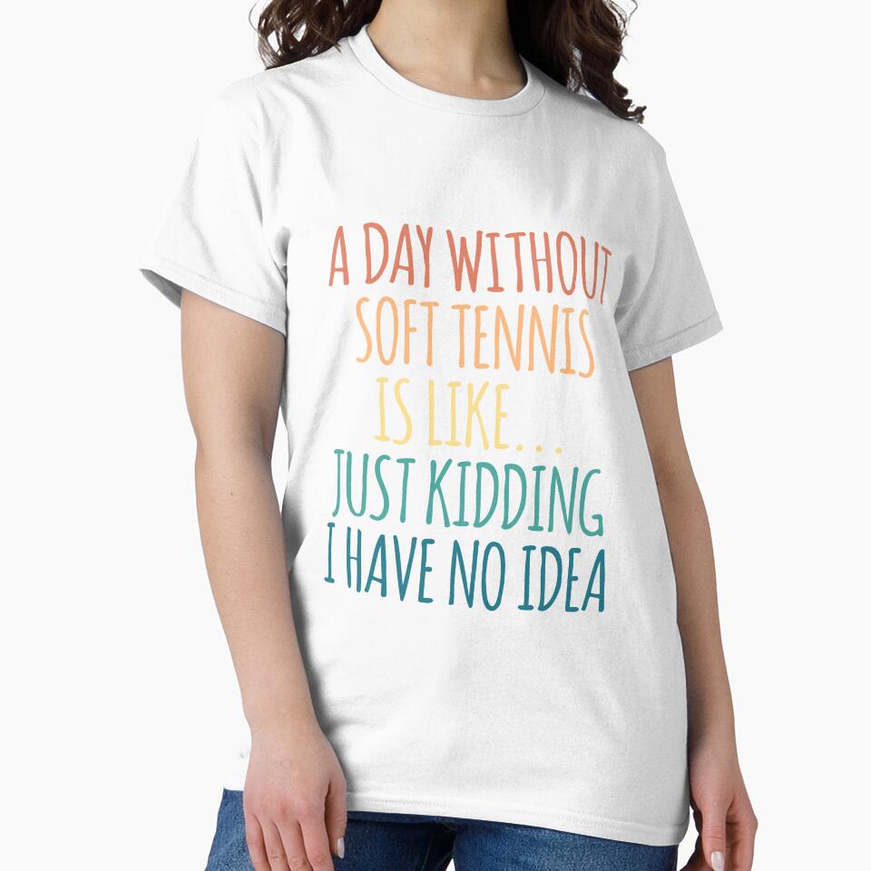 A Day Without Soft tennis Is Like Just Kidding I Have No Idea by kindxinn