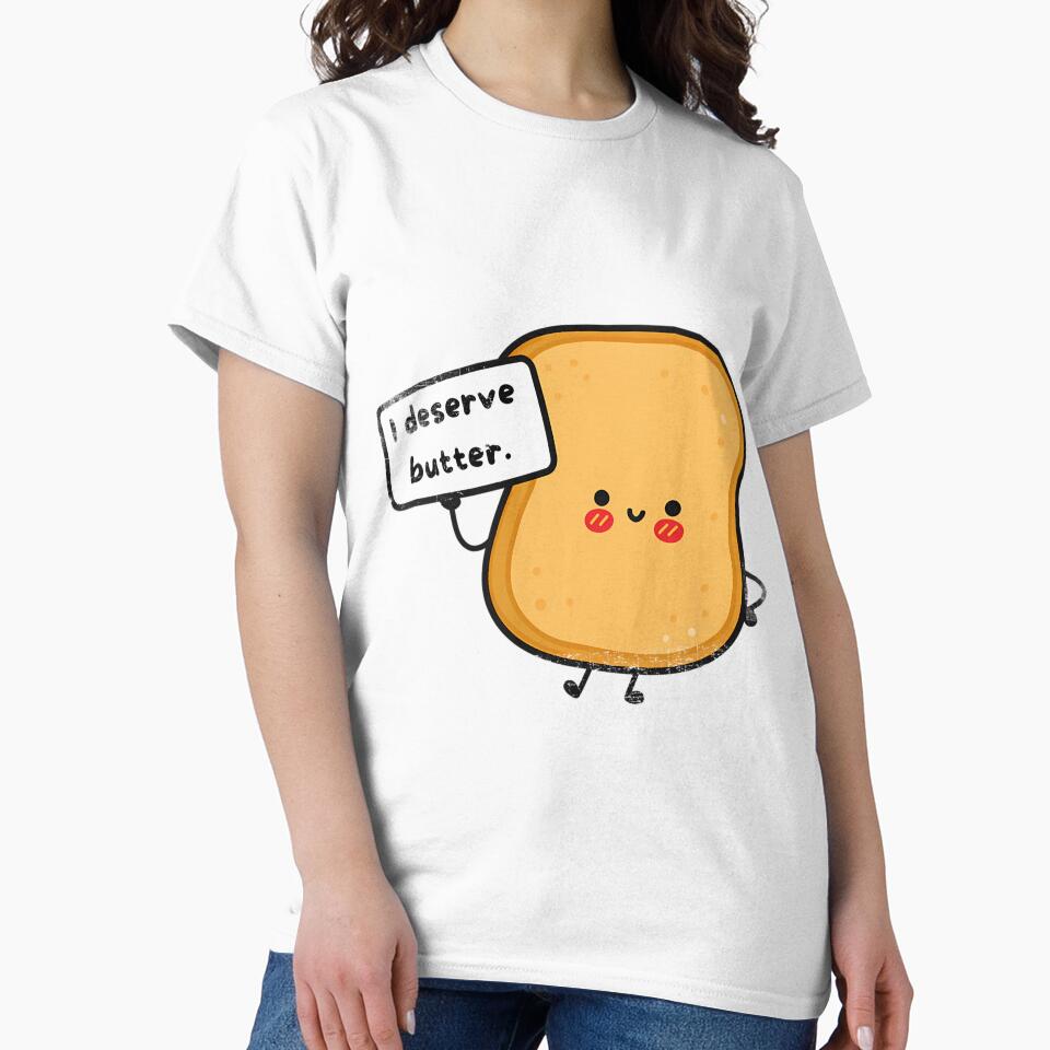 I Deserve Butter Pun by atvbmshvd86