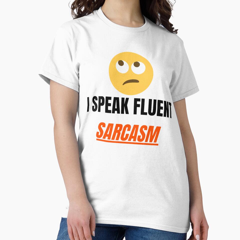 I Speak Fluent Sarcasm Funny Quote Design by Quirky Creations