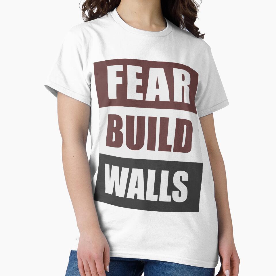 Fear Build Walls by 9N20