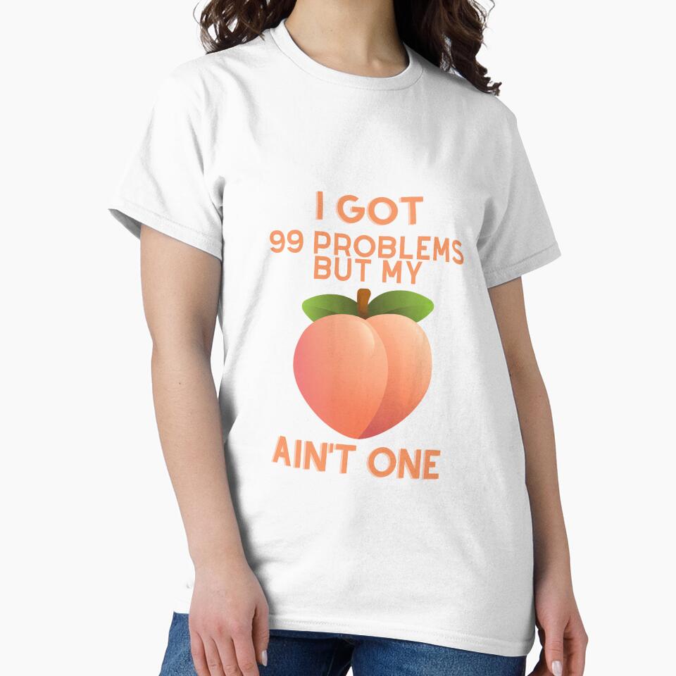 I Got 99 Problems But My Peaches Ain't One by berrygoodnight