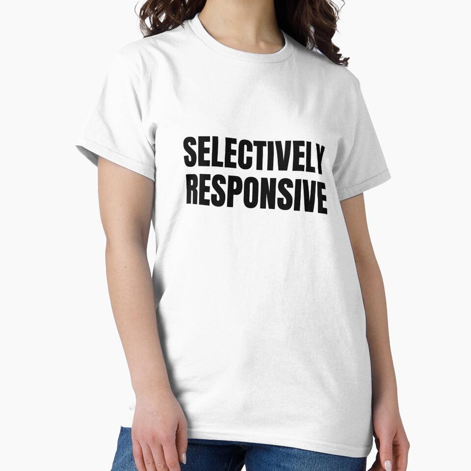 Selectively Responsive – Funny Office Humor Typography Shirt by DirectiveOffice