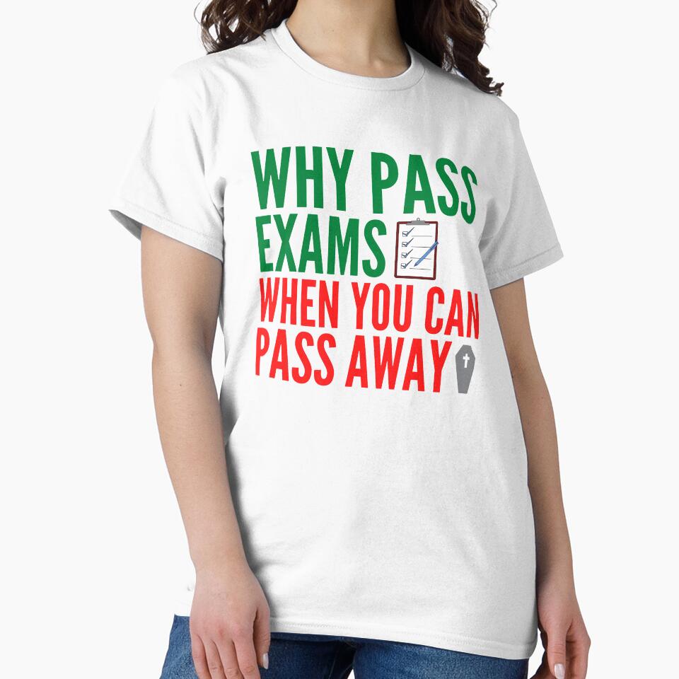 Why pass exams when you can pass away by Hortaemcasa