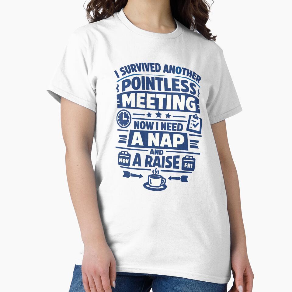 Survived Another Pointless Meeting – Funny Office Work Humor Design by PrintMastery