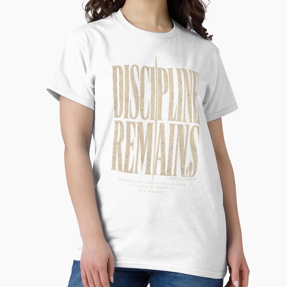Discipline Remains Shirt – Luxury Father Legacy Streetwear Tee by BOOGY LEGACY™