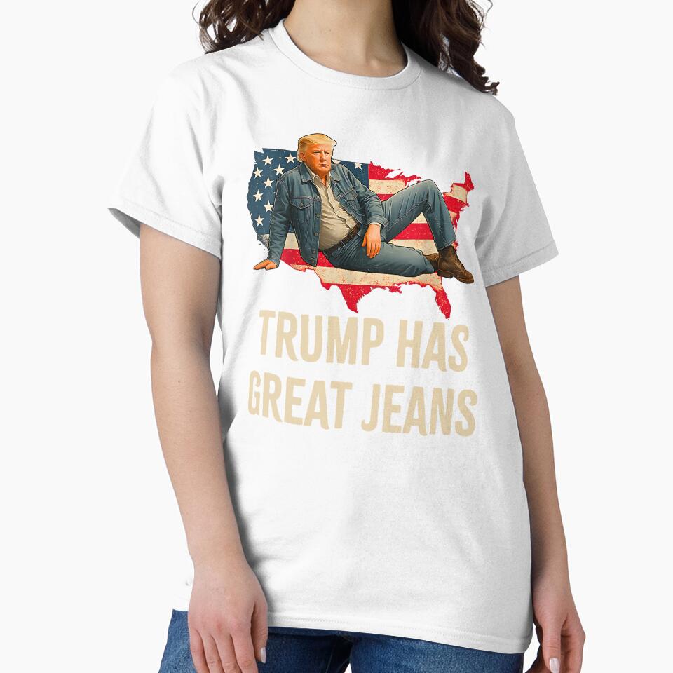 Trump Has Great Jeans Funny Casual Wear Humor by kawaiivsglitch