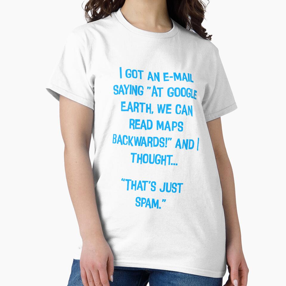 I Got An E-mail Saying" At Google Earth, We Can Read Maps Backwards!"  Funny Dad Joke by Pete Roberts