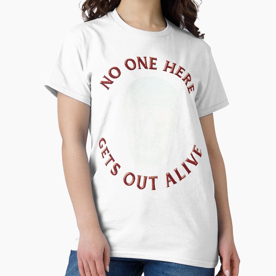 No One Here Gets Out Alive by Trexyca Artworks Store