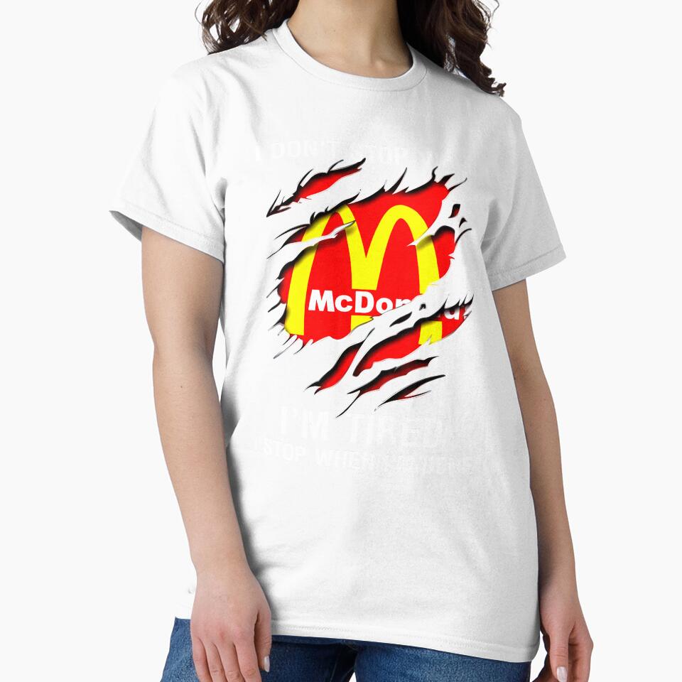 I Dont Stop When Im Tired I Stop When Im Done Mcdonaldh, Unisex, For, Hot Summer by addiewalterjnw