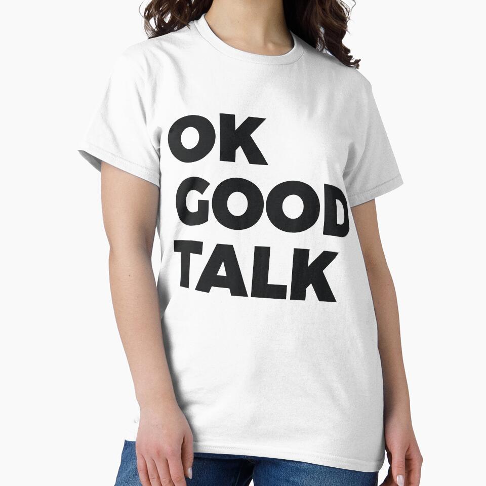 OK Good Talk Sarcasm by RedYolk