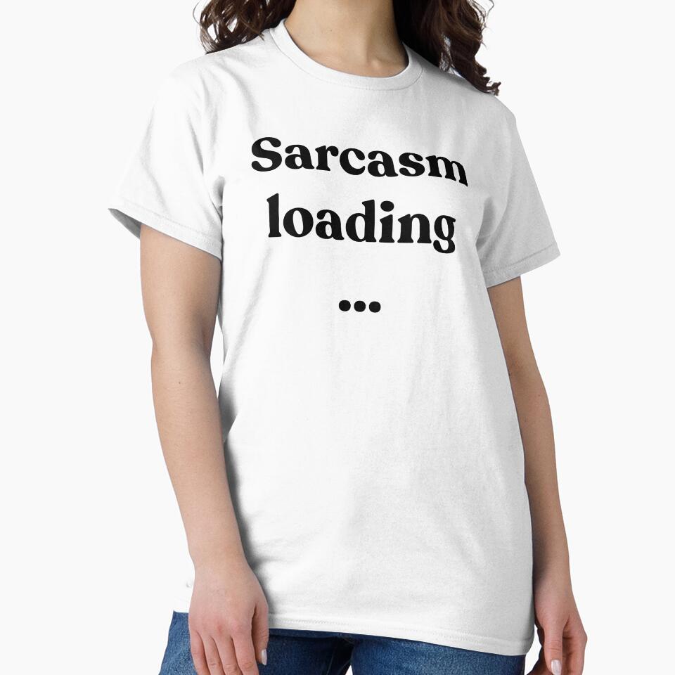 Sarcasm loading... by Cyber Warrior