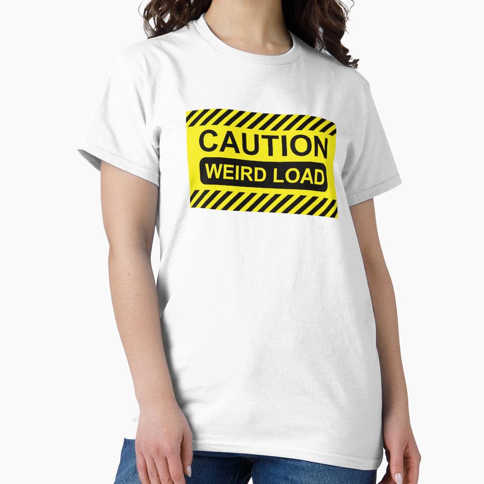 Caution: Weird Load by Road&Trash