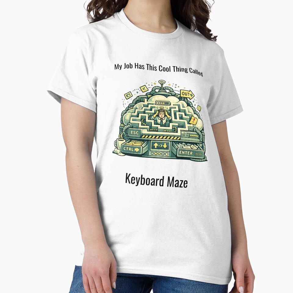 My Job Has This Cool Thing Called Keyboard Maze – Funny Office Humor Design by SillentDesign