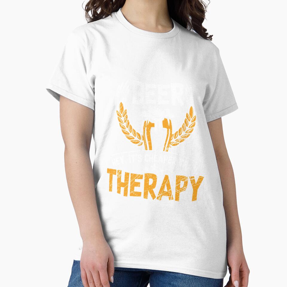 Beer is Cheaper than Therapy T-Shirt for Men and Women by AllStarMerch