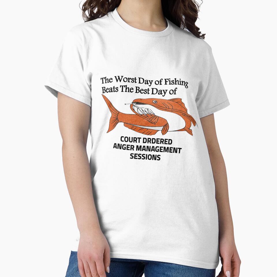 The Worst Day of Fishing Beats The Best Day of COURT DRDERED ANGER MANAGEMENT SESSIONS by FirnandArt