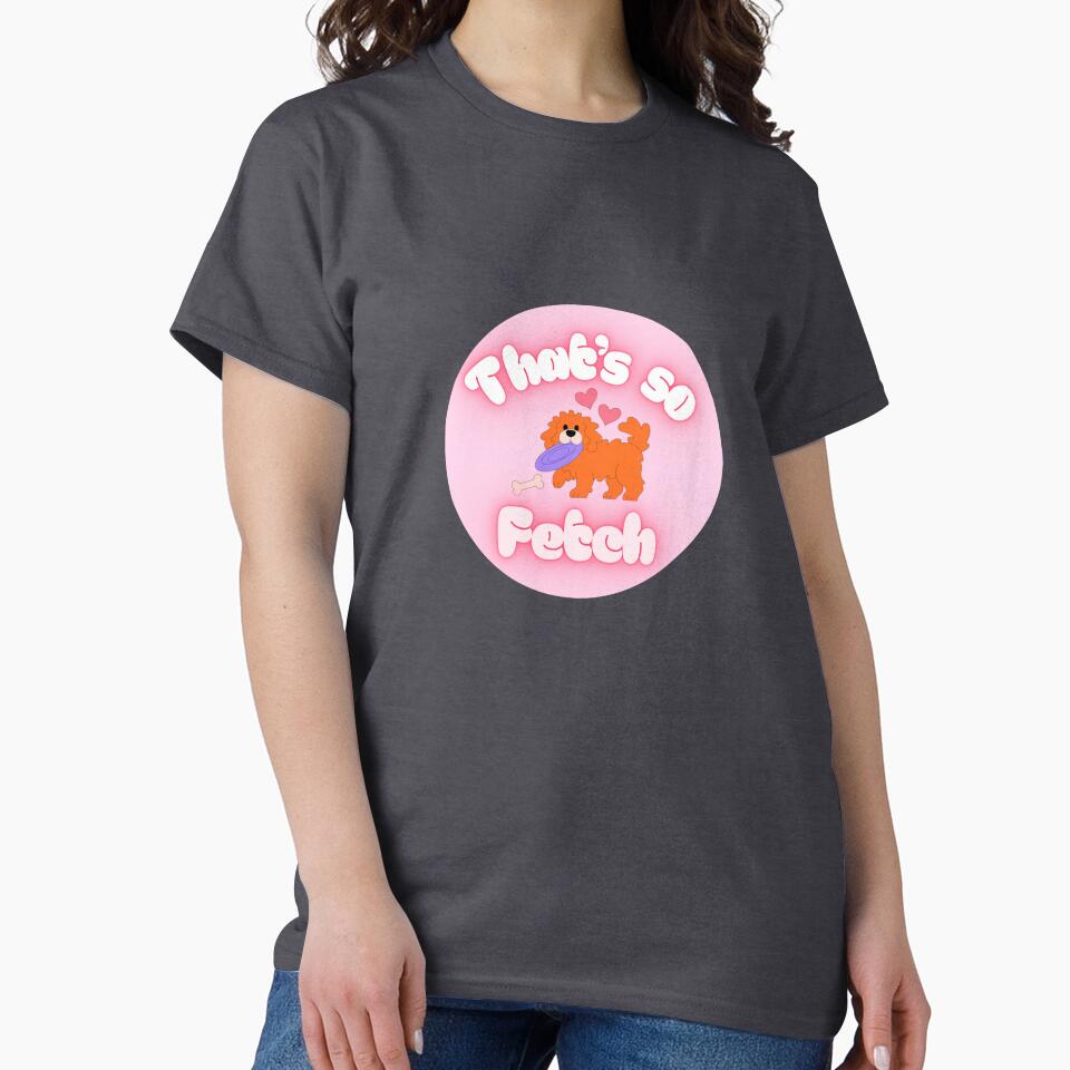 That’s so fetch dog by Pup Culture prints & designs