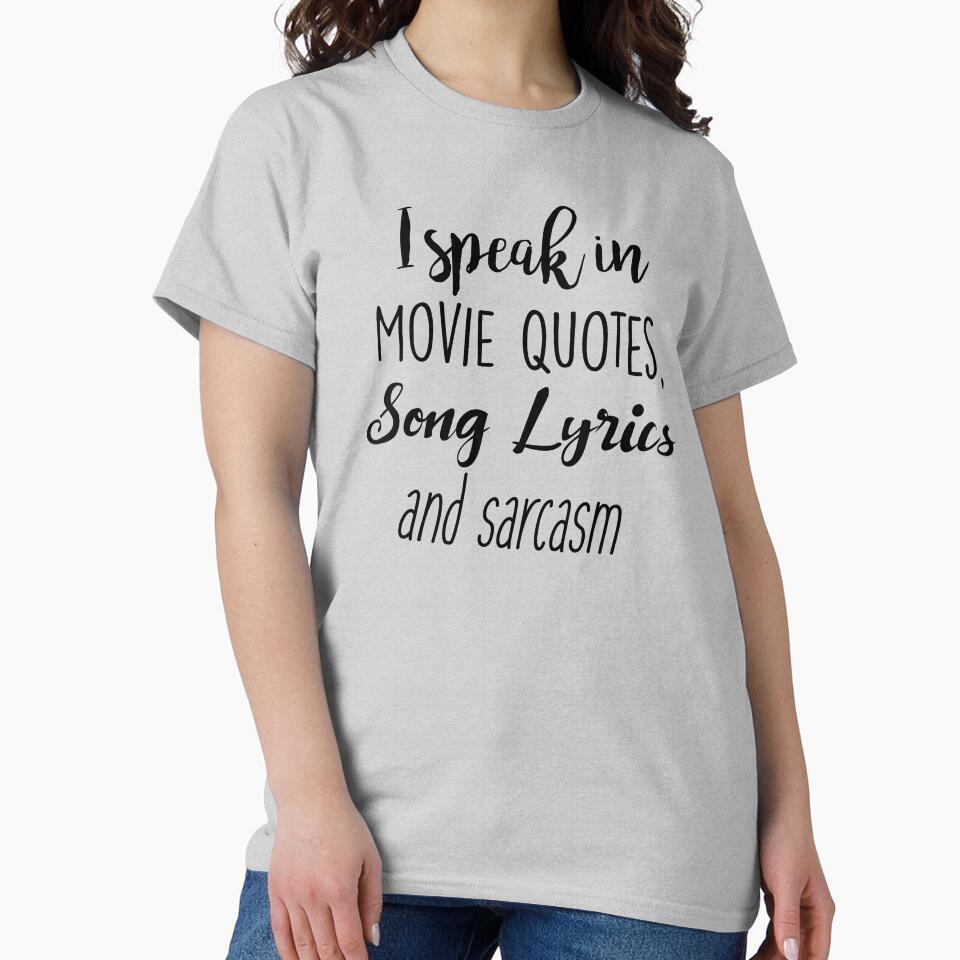 I speak in Movie Quotes, Song Lyrics and Sarcasm by doodle189