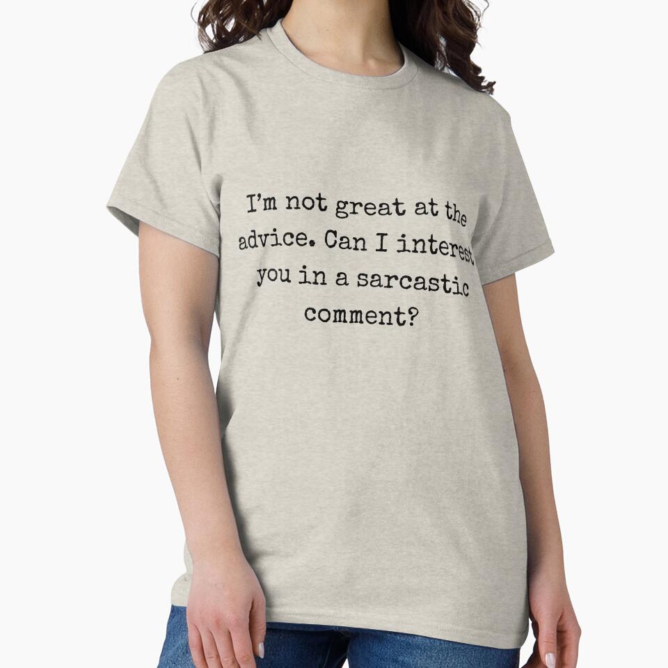 Sarcastic quote - I’m not great at the advice. Can I interest you in a sarcastic comment? by BoldTalk