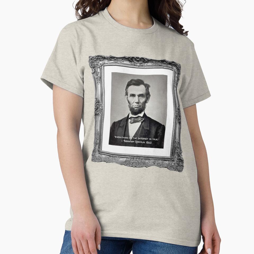 Everything on the internet is true - Abraham Lincoln by MarkFiveDesign