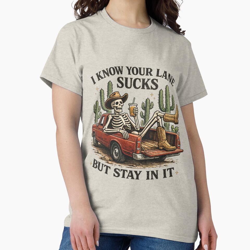 I Know Your Lane Sucks But Stay In It – Funny Skeleton Cowboy Sarcastic by Golden Blaze Studio