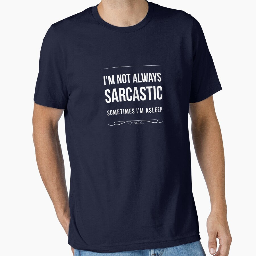 I'm Not Always Sarcastic Sometimes I'm Asleep by teegear