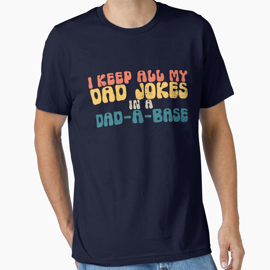 I Keep All My Dad Jokes In A Dad-A-Base Retro Dad Jokes Gear by DynamicDesign