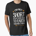 I'm not short I'm just more down to earth than most people - Short people by Captain Mood
