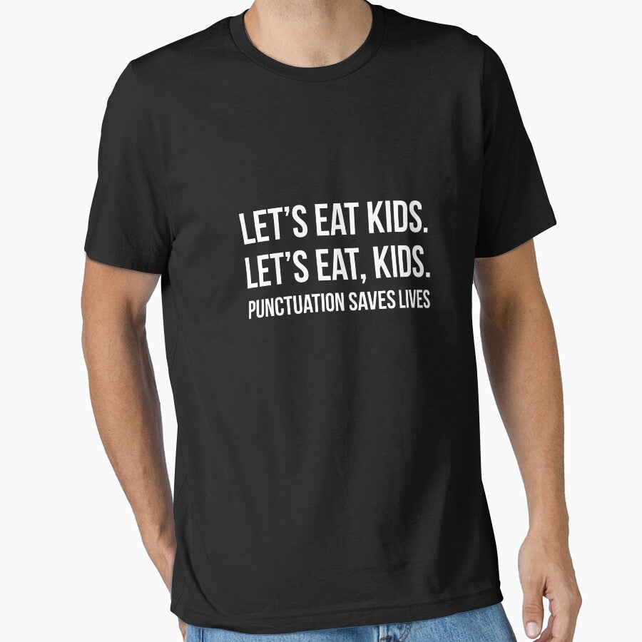 Let's Eat Kids Punctuation Saves Lives by TeeTimeGuys