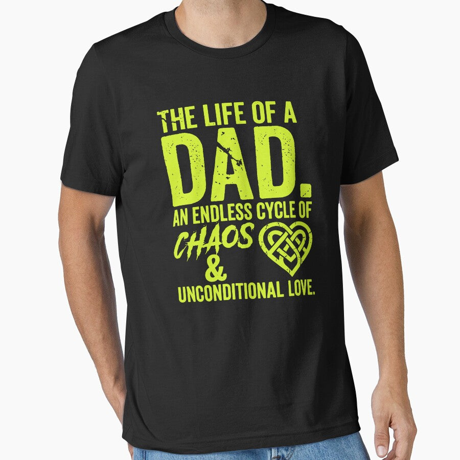 The Life Of A Dad - Chaos And Unconditional Love Funny Father's Day by Axivra