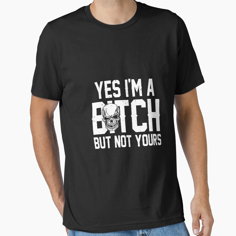 Yes I'm A Bitch But Not Yours Funny Skull Sarcastic by FrankIsabel