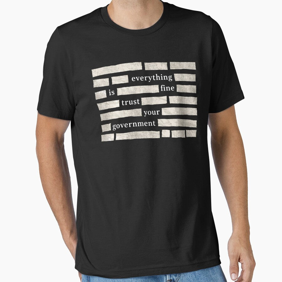 Everything Is Fine Trust Your Government by CLOUDYMOODS