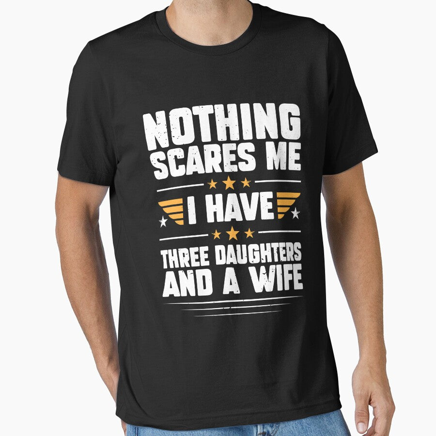 Nothing Scares Me I Have Three Daughters And A by MakeGoodChoices