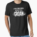 I Tell Dad Jokes Groan Up Humor by EnergyMArt