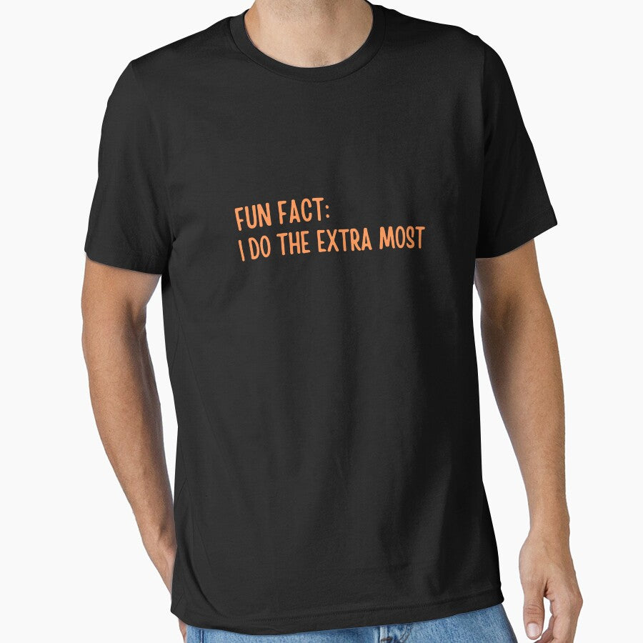 Fun Fact: I Do The Extra Most by ladylalitafanta